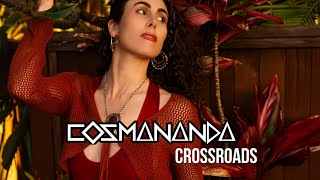 CROSSROADS Official Music Video COSMANANDA [upl. by Fenner507]