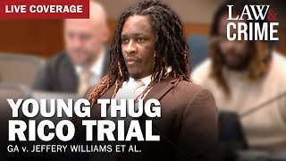 LIVE Young Thug YSL RICO Trial — GA v Jeffery Williams et al — Day 126 [upl. by Jorgensen]