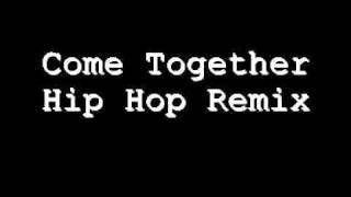 The Beatles  Come Together Hip Hop Remix [upl. by Toft]