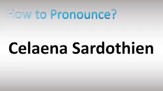 How to Pronounce Celaena Sardothien [upl. by Ramo]