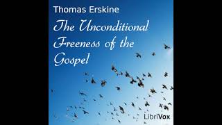 The Unconditional Freeness of the Gospel by Thomas Erskine read by Various  Full Audio Book [upl. by Erlandson835]