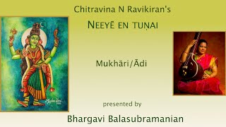 Chitravina N Ravikirans Neeye en tunai  Mukhari  Adi  Bhargavi Balasubramanian [upl. by Artinek]