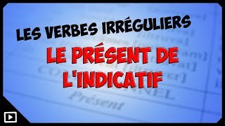 Le présent de lindicatif  Les verbes irréguliers [upl. by Oderfodog]