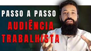 13 PASSOS DA AUDIÊNCIA TRABALHISTA [upl. by Leonhard]