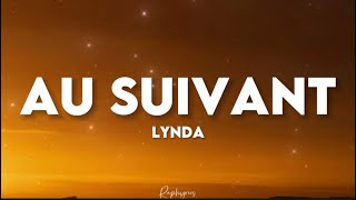 Lynda  Au suivant paroles lyrics  on va pas échanger les rôles [upl. by Harrison]