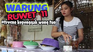 WARUNG RUWET 11  TRESNO KEPENGGAK WONG TUO [upl. by Alayne]