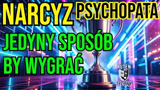 JEDYNY SPOSÓB BY WYGRAĆ Z NARCYZEM narcyz psychopata socjopata psychologia rozwój manipulacja [upl. by Cida]