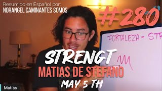 280 STRENGTH  MAY 5 TH matíasdestefano [upl. by Evvie778]