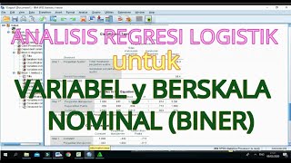 Analisis Regresi Logistik  Interprestasi Lengkap menggunakan SPSS [upl. by Nayab]