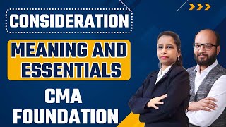 Consideration Meaning and Essentials Chapter 2  CMA Foundation  Business Law amp Communication [upl. by Elvin]