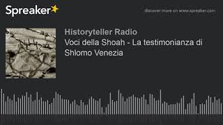 Voci della Shoah  La testimonianza di Shlomo Venezia [upl. by Nawd]