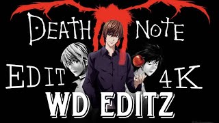 DEATH NOTE 4K EDIT quotWD EDITZquot [upl. by Kcorb]