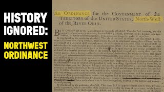 History Ignored The Northwest Ordinance of 1787 [upl. by Aslin]