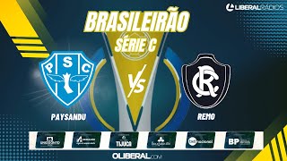 PAYSANDU X CLUBE DO REMO  CAPEONATO BRASILEIRO SÉRIEC  AO VIVO [upl. by Lymann791]