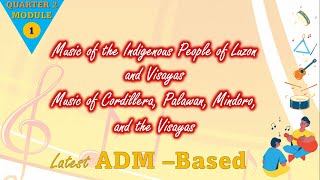 Q2 MUSIC 7 Module 1 Music of the Indigenous People of Luzon Cordillera Palawan Mindoro amp Visayas [upl. by Ative]