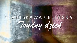 Stanisława Celińska  Trudny dzień [upl. by Suillenroc]