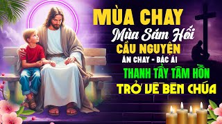 Nhạc Thánh Ca Mùa Chay 2024 Trở Về Bên Chúa  Thánh Ca Cầu Nguyện Sám Hối Ăn Năn Xin Chúa Chở Che [upl. by Alleciram]