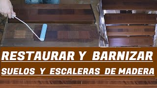 RESTAURAR Y BARNIZAR SUELOS Y ESCALERAS DE MADERARESTAURAR GRADAS DE MADERADIY [upl. by Boylan]