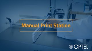 Manual Print Station  OPTEL GROUP [upl. by Eimmas63]