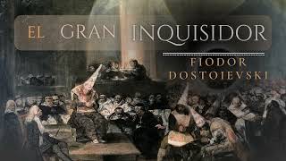 El gran inquisidor Fiodor Dostoievski  Audiolibro completo voz humana [upl. by Ahseinek]