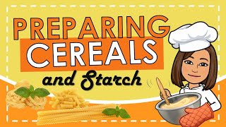 PREPARING CEREALS AND STARCH  COOKERY [upl. by Cinimod120]