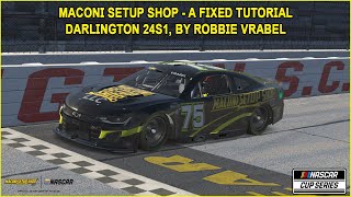 iRacing Fixed NASCAR Series Tutorial Maconi Setup Shop A Fixed Cup Series at Darlington 24S1 [upl. by Sheng]