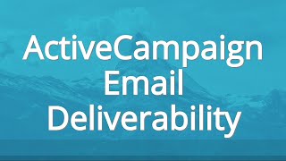 ActiveCampaign Email Deliverability [upl. by Zetta]