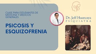 PSICOSIS Y ESQUIZOFRENIA PARA ESTUDIANTES DE MEDICINA Y MÉDICOS GENERALES [upl. by Amory]