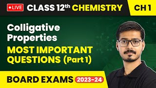 Colligative Properties  Most Important Questions Part 1  Class 12 Chemistry Chapter 1 LIVE [upl. by Adnauqaj]