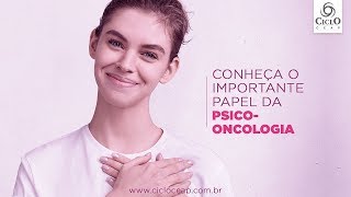 Conheça o importante papel da psicooncologia  Ciclo CEAP [upl. by Bourgeois]