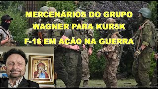 MERCENÁRIOS DO GRUPO WAGNER PARA KURSK E F 16 EM AÇÃO NA GUERRA [upl. by Ycniuqed]