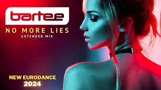 BARTEE  No More Lies Extended Mix [upl. by Nolrac]