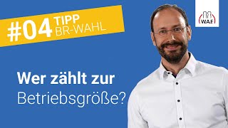 Wie berechne ich die Größe des Betriebrats  Betriebsratswahl Tipp 4 [upl. by Singh]