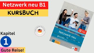 Netzwerk neu Kursbuch  B1 Audio  KAPITEL – 1  Gute Reise [upl. by Yelik225]