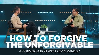 How to Forgive The Unforgivable  Kevin Ramsby [upl. by Kellie]