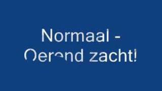 Normaal  Oerend Zacht [upl. by Eisdnyl]