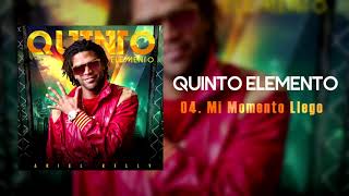 ariel kelly  04 Mi Momento Llego Quinto Elemento Audio [upl. by Ribak]