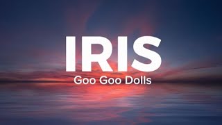 Goo Goo Dolls  Iris Lyrics [upl. by Imoyaba287]