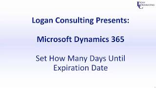 Set Days Until Expiration Date in Microsoft Dynamics 365 [upl. by Eseuqram]