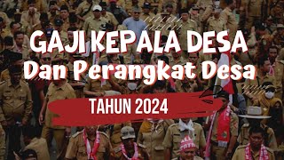 GAJI KEPALA DESA DAN PERANGKAT DESA 2024 [upl. by Akimad]