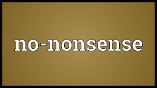 Nononsense Meaning [upl. by Adnert]