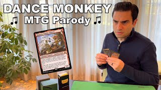 Dance Monkey MTG Parody [upl. by Yblek]