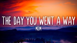 The Day You Went Away  M2M Lyrics [upl. by Nylrehc]