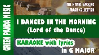 I Danced in the Morning Lord of the Dance  Hymn Karaoke with lyrics  Hymn Backing Track [upl. by Wareing]