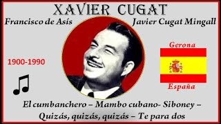 CugatXavier19001990GeronaEEl cumbancheroMambo cubanoQuizás quizás quizásSiboneyTe para dos [upl. by Esilehc143]