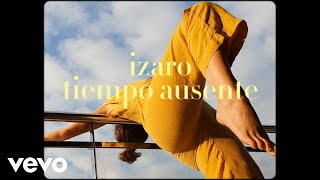 IZARO  Tiempo Ausente [upl. by Jamill]