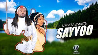 URGESA ESHETU Urji Oromo Music SAYYOO Ft Waadaa Diroo [upl. by Aem]