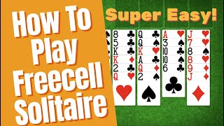 Freecell Solitaire How To Play SUPER EASY Solitaire Lessons [upl. by Magnus]