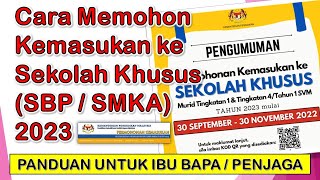 Cara Memohon Kemasukan ke Sekolah Khusus SBP  SMKA 2023  Panduan untuk Ibu Bapa  Penjaga [upl. by Htidirrem980]