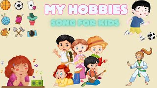 Hobbies  Song for kids [upl. by Olsson]